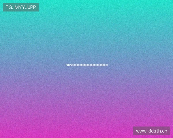 NBA视频在线直播观看平台全解析畅享高清赛事体验实时互动 NBA视频在线直播观看平台全解析畅享高清赛事体验实时互动